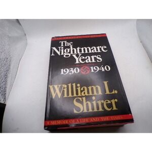 The Nightmare Years 1930-1940 William  Shirer Hardcover 1984 WWII Memoir History